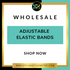 WHOLESALE ADJUSTABLE ELASTIC BANDS